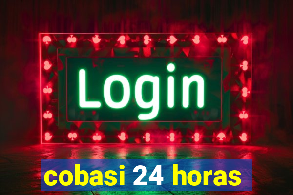 cobasi 24 horas